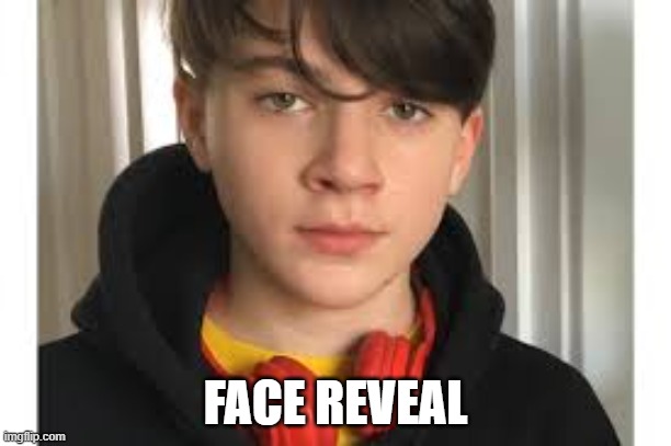 Face Reveal ^w^ | FACE REVEAL | made w/ Imgflip meme maker