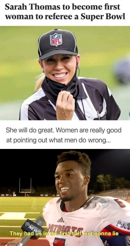 ok ok it's a funny | image tagged in sarah thomas first woman super bowl ref,they had us in the first half | made w/ Imgflip meme maker