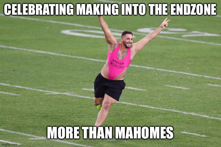 Chiefs New RB | CELEBRATING MAKING INTO THE ENDZONE; MORE THAN MAHOMES | image tagged in superbowl,streaker,mahomes | made w/ Imgflip meme maker