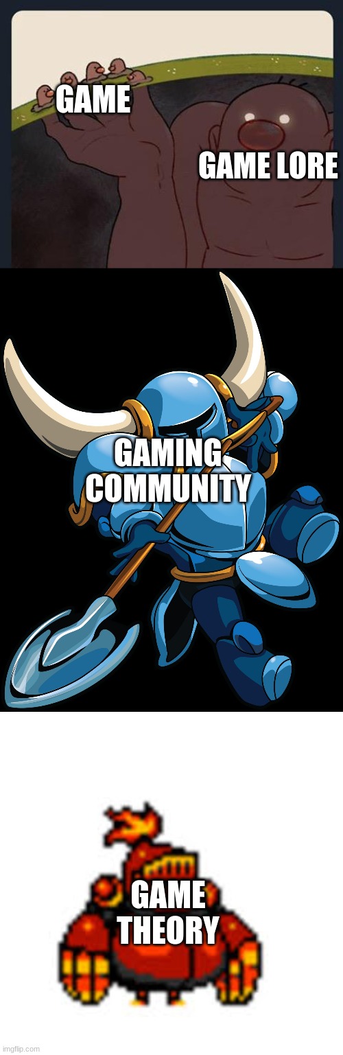 GAME; GAME LORE; GAMING COMMUNITY; GAME THEORY | image tagged in big diglett underground,shovel knight | made w/ Imgflip meme maker