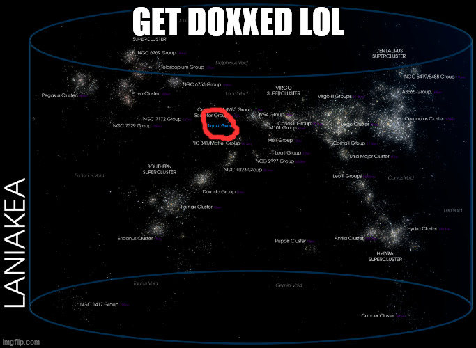 Get doxxed lol | GET DOXXED LOL | image tagged in space | made w/ Imgflip meme maker