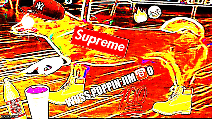 Wuss Poppin Jimbo | image tagged in wuss poppin jimbo | made w/ Imgflip meme maker