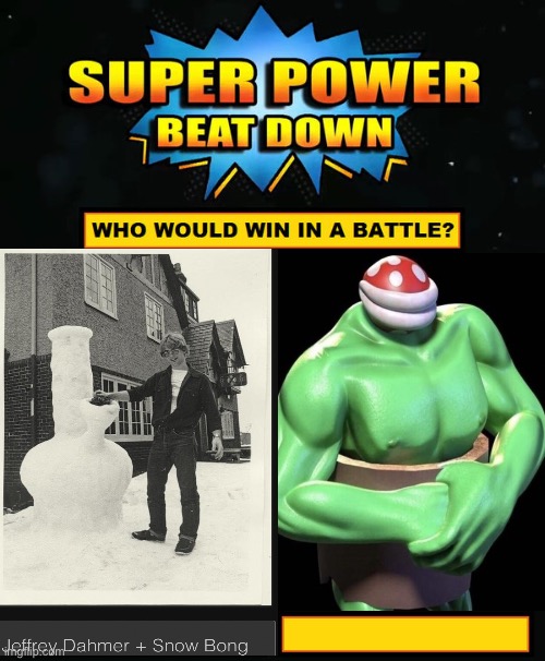 Jeffrey Dahmer+ snow bong (lol who added that template) vs....?????? | image tagged in cursed image,who would win,combat,jeffrey dahmer,shell | made w/ Imgflip meme maker