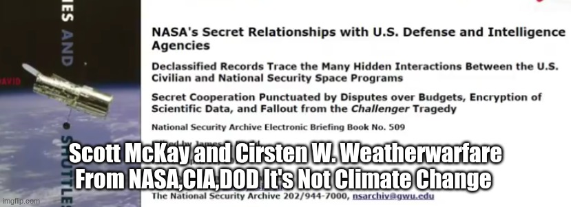 Scott McKay and Cirsten W. Weatherwarfare From NASA,CIA,DOD It's Not Climate Change | image tagged in truth | made w/ Imgflip meme maker