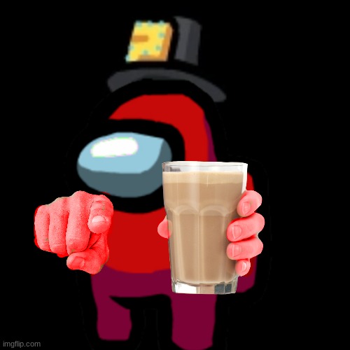 have some choccy milk | image tagged in have some choccy milk | made w/ Imgflip meme maker