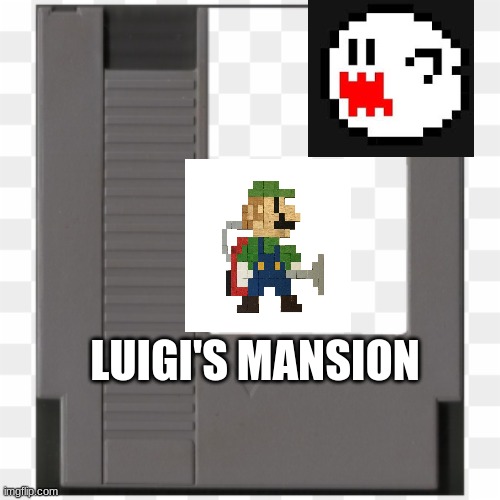 Luigi's Mansion for the NES! | LUIGI'S MANSION | image tagged in nes cartridge | made w/ Imgflip meme maker