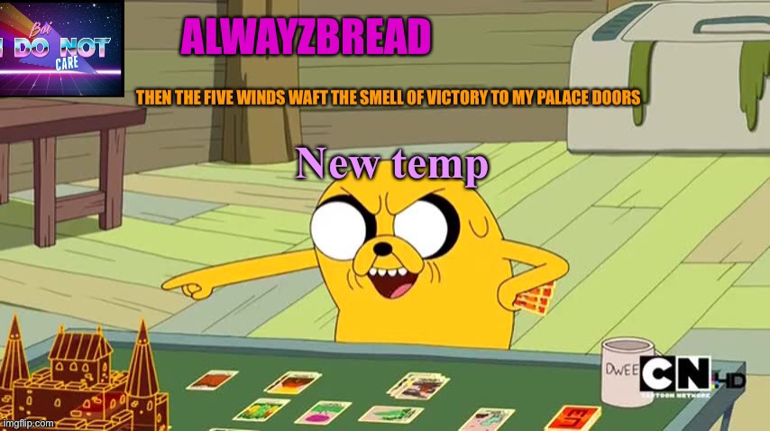 New temp | New temp | image tagged in alwayzbread adventure time announcement template | made w/ Imgflip meme maker