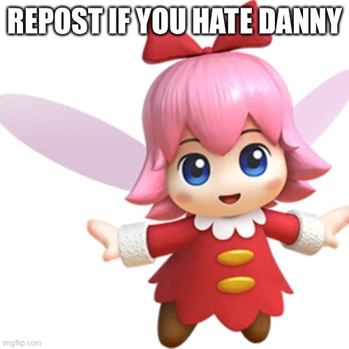 REPOST IF YOU HATE DANNY | made w/ Imgflip meme maker