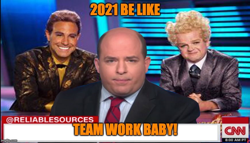 Brain Stelter CNN and the Hunger Games Team | 2021 BE LIKE; TEAM WORK BABY! | image tagged in brian stelter hunger games,cnn | made w/ Imgflip meme maker