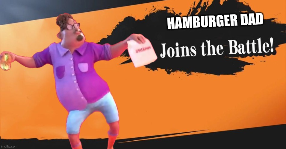 grub hub perks | HAMBURGER DAD | image tagged in grubhub,hamburger dad,joins the battle,super smash bros | made w/ Imgflip meme maker