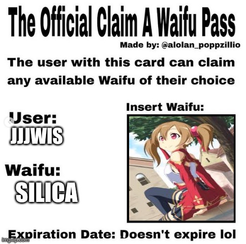I changed it |  JJJWIS; SILICA | image tagged in official claim a waifu pass,sword art online,anime | made w/ Imgflip meme maker