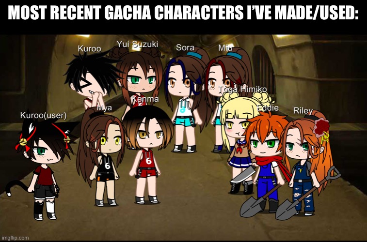 MOST RECENT GACHA CHARACTERS I’VE MADE/USED: | made w/ Imgflip meme maker