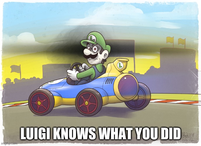 uh oh | LUIGI KNOWS WHAT YOU DID | image tagged in memes,funny,luigi,mario,sins,luigi death stare | made w/ Imgflip meme maker