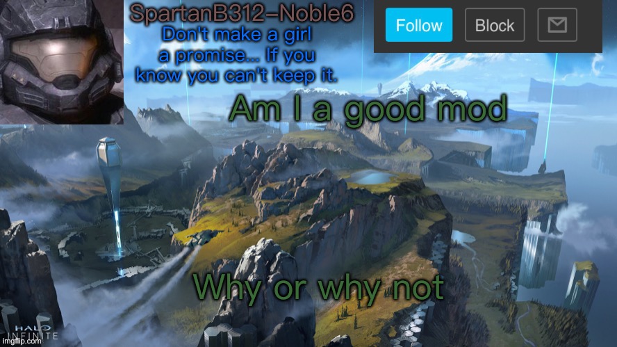 E | Am I a good mod; Why or why not | image tagged in noble6 announcement | made w/ Imgflip meme maker