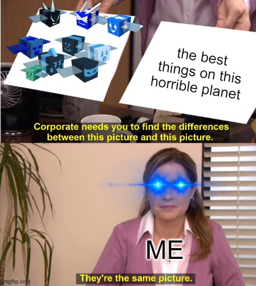 Make sure to check my other 32 memes User: CDAtheDinoboy | the best things on this horrible planet; ME | image tagged in memes,they're the same picture | made w/ Imgflip meme maker