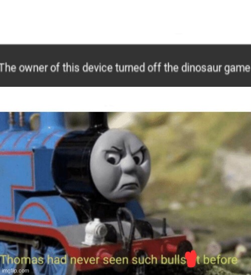 e | image tagged in thomas had never seen such bullshit before | made w/ Imgflip meme maker