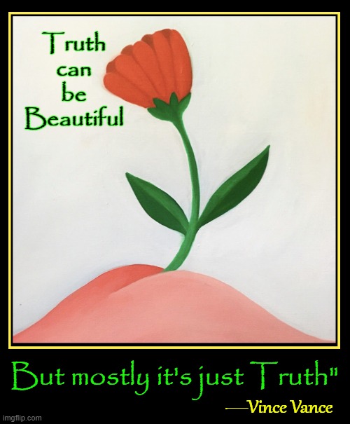 "I'm thinking of my Roots," said the Rose | Truth
can be Beautiful; But mostly it's just Truth"; —Vince Vance | image tagged in vince vance,rose,fertilizer,memes,growing,garden | made w/ Imgflip meme maker