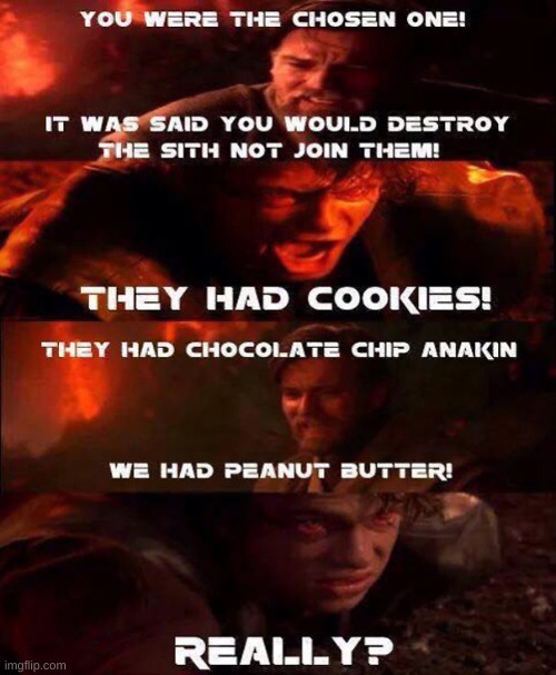 cookies!! | image tagged in starwars | made w/ Imgflip meme maker