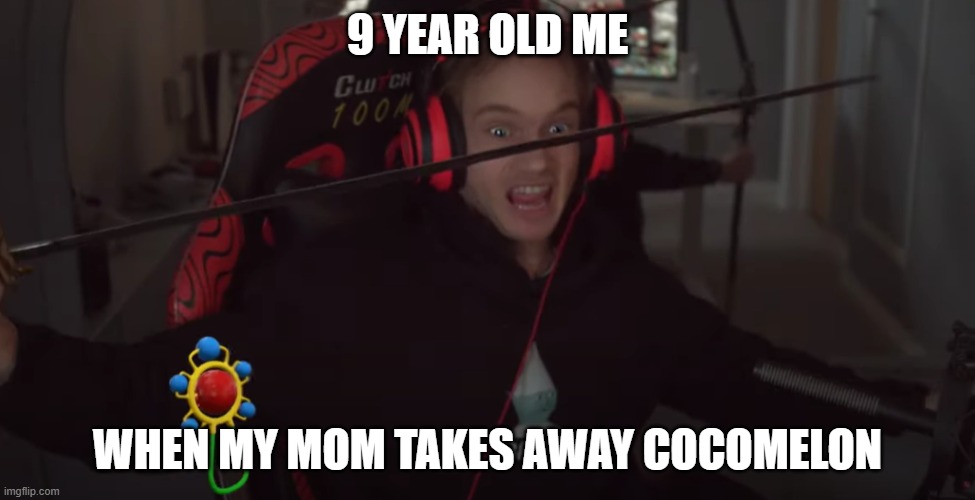 young pewwds | 9 YEAR OLD ME; WHEN MY MOM TAKES AWAY COCOMELON | image tagged in cocomelon | made w/ Imgflip meme maker