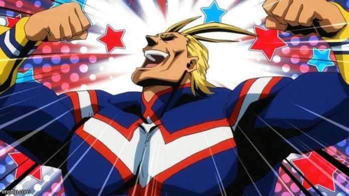 My Hero Academia All-Might | image tagged in my hero academia all-might | made w/ Imgflip meme maker