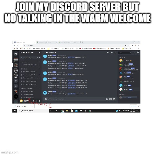 join my discord server | JOIN MY DISCORD SERVER BUT NO TALKING IN THE WARM WELCOME | image tagged in memes,blank transparent square,discord | made w/ Imgflip meme maker