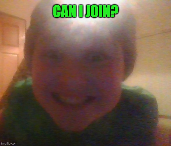 what u doing can i join?????????? | CAN I JOIN? | image tagged in what u doing can i join | made w/ Imgflip meme maker