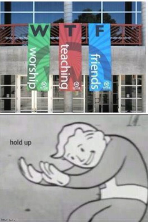 Is this a church??? | image tagged in fallout hold up,wtf,funny,memes,fails,you had one job just the one | made w/ Imgflip meme maker