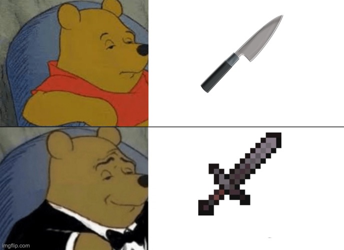 Tuxedo Winnie The Pooh | image tagged in memes,tuxedo winnie the pooh,minecraft | made w/ Imgflip meme maker