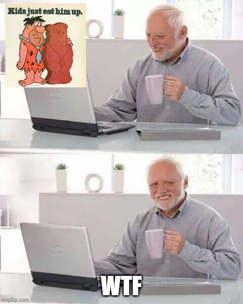 Hide the Pain Harold | WTF | image tagged in memes,hide the pain harold | made w/ Imgflip meme maker