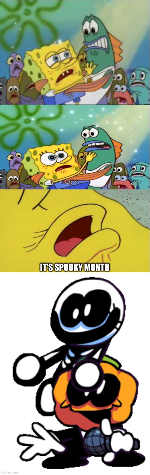 IT’S SPOOKY MONTH | image tagged in closer spongebob ripped pants,pump and skid friday night funkin | made w/ Imgflip meme maker