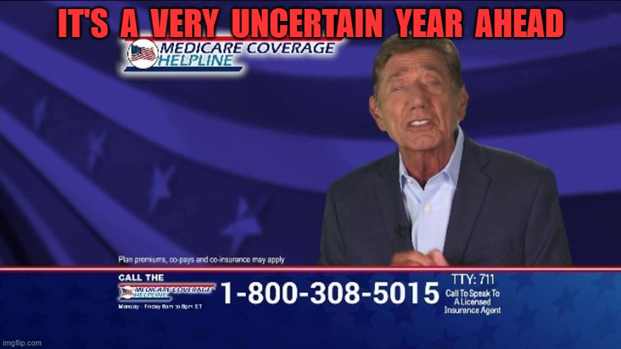  IT'S  A  VERY  UNCERTAIN  YEAR  AHEAD | image tagged in uncertainty | made w/ Imgflip meme maker