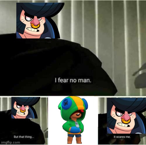 I fear no man | image tagged in i fear no man | made w/ Imgflip meme maker