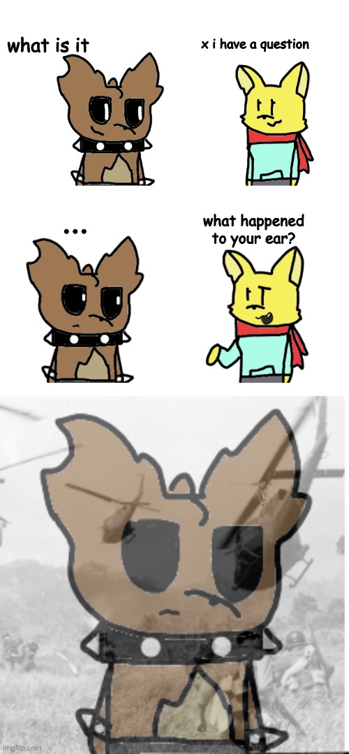 this is my first digital comic | what is it; x i have a question; ... what happened to your ear? | made w/ Imgflip meme maker