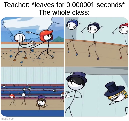¯\_( ͡° ͜ʖ ͡°)_/¯ | Teacher: *leaves for 0.000001 seconds*
The whole class: | image tagged in blank white template,henry stickmin,teacher,classroom,distraction dance,dance | made w/ Imgflip meme maker