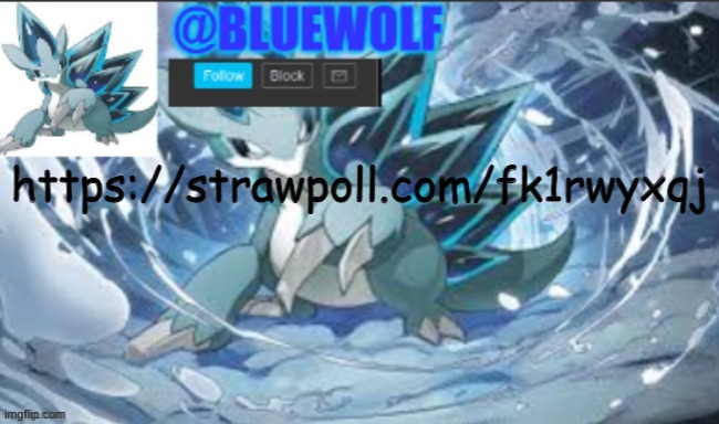 https://strawpoll.com/fk1rwyxqj | https://strawpoll.com/fk1rwyxqj | image tagged in blue wolf announcement template | made w/ Imgflip meme maker