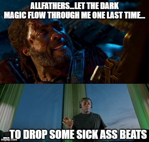 DJ Heimdall | ALLFATHERS...LET THE DARK MAGIC FLOW THROUGH ME ONE LAST TIME... ...TO DROP SOME SICK ASS BEATS | image tagged in thor,avengers infinity war,heimdall,idris elba | made w/ Imgflip meme maker