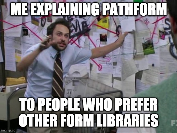 explaining pathform to people who prefer other form libraries