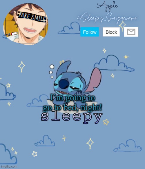 Sleepy_Sugawara template | I’m going to go to bed, night! | image tagged in sleepy_sugawara template | made w/ Imgflip meme maker