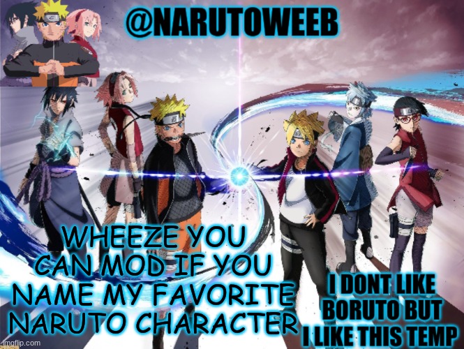 WHEEZE YOU CAN MOD IF YOU NAME MY FAVORITE NARUTO CHARACTER | made w/ Imgflip meme maker