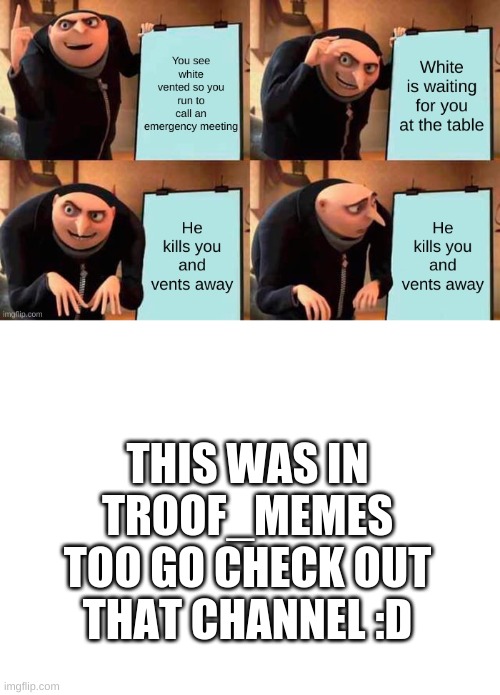 Based off true events. | THIS WAS IN TROOF_MEMES TOO GO CHECK OUT THAT CHANNEL :D | image tagged in blank white template | made w/ Imgflip meme maker