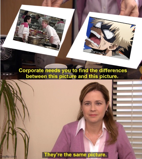 Gordon Ramsay and Bakugo | image tagged in memes,they're the same picture,bakugo,chef gordon ramsay | made w/ Imgflip meme maker