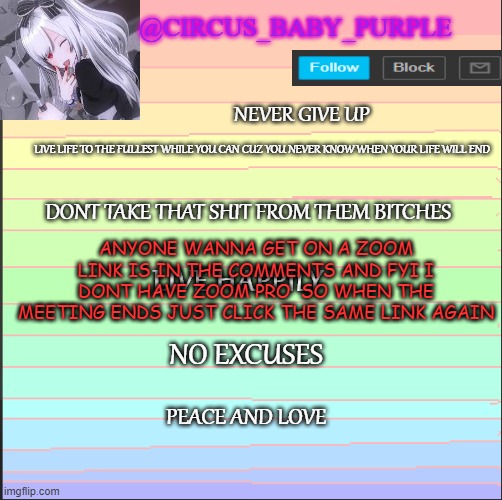 new temp | ANYONE WANNA GET ON A ZOOM LINK IS IN THE COMMENTS AND FYI I DONT HAVE ZOOM PRO  SO WHEN THE MEETING ENDS JUST CLICK THE SAME LINK AGAIN | image tagged in new temp | made w/ Imgflip meme maker