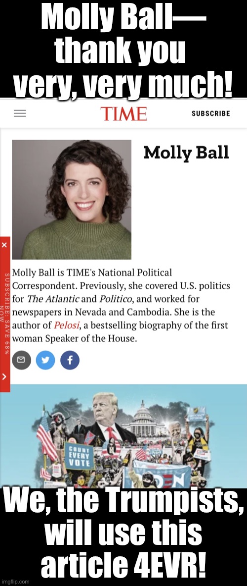 Molly Ball—thank you very, very much! ?? | Molly Ball—
thank you 
very, very much! We, the Trumpists,
will use this
article 4EVR! | image tagged in time magazine person of the year,mainstream media,media bias,election 2020,election fraud,voter fraud | made w/ Imgflip meme maker