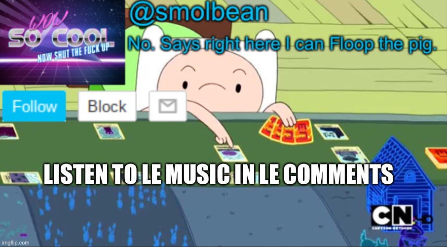 Oop | LISTEN TO LE MUSIC IN LE COMMENTS | image tagged in oop | made w/ Imgflip meme maker