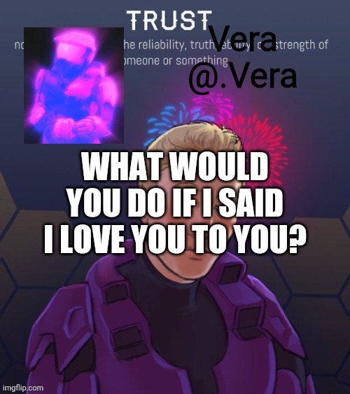 a n n o u n c e 2 | WHAT WOULD YOU DO IF I SAID I LOVE YOU TO YOU? | image tagged in a n n o u n c e 2 | made w/ Imgflip meme maker