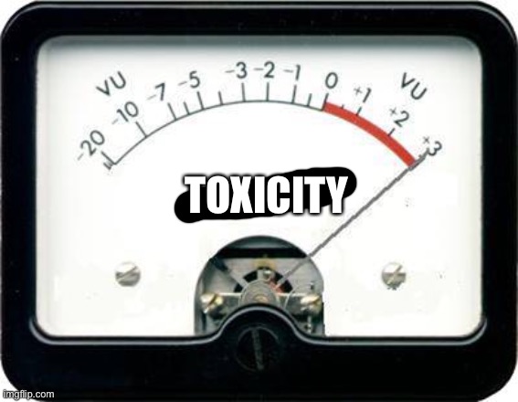 This is what happens when I pull out my toxicity meter while looking at this site. | TOXICITY | image tagged in irony meter,toxic | made w/ Imgflip meme maker