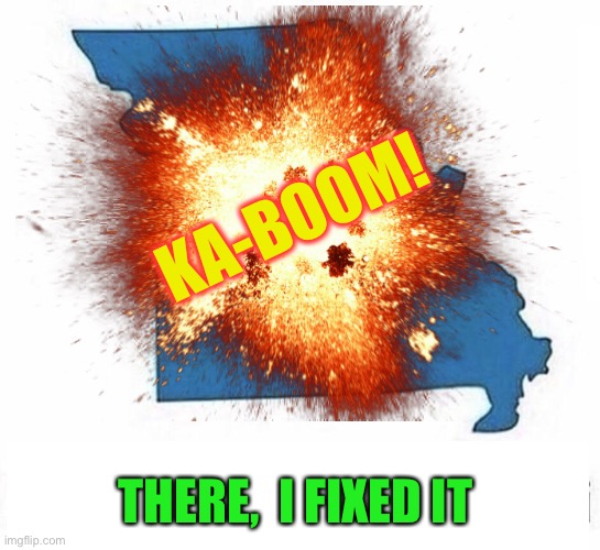 KA-BOOM! THERE,  I FIXED IT | made w/ Imgflip meme maker