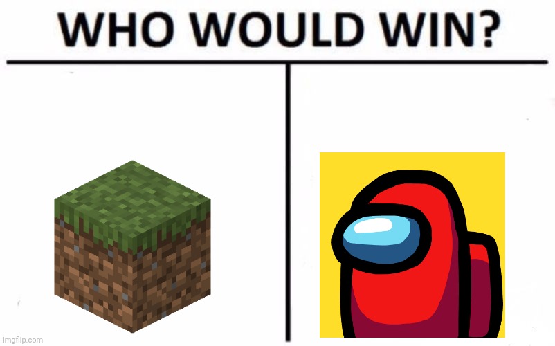 Put in comments | image tagged in memes,who would win | made w/ Imgflip meme maker