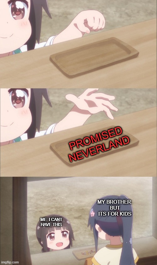 Yuu buys a cookie |  PROMISED NEVERLAND; MY BROTHER: BUT ITS FOR KIDS; ME: I CANT HAVE THIS | image tagged in yuu buys a cookie | made w/ Imgflip meme maker