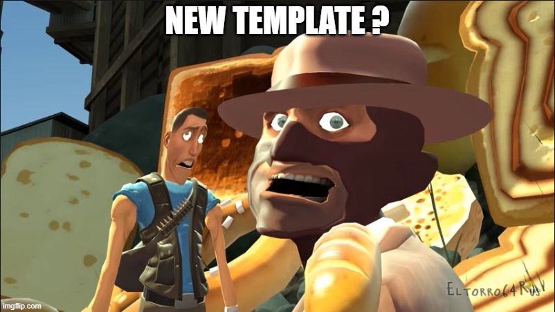 what | NEW TEMPLATE ? | image tagged in what | made w/ Imgflip meme maker